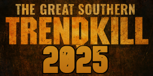 The Great Southern Trendkill: 2025