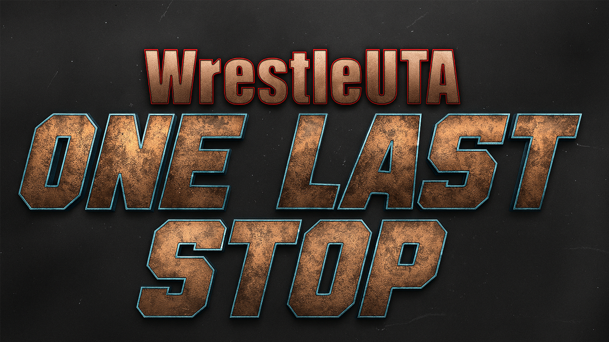 The Road to WrestleUTA: 25 – One Last Stop Card Revealed!